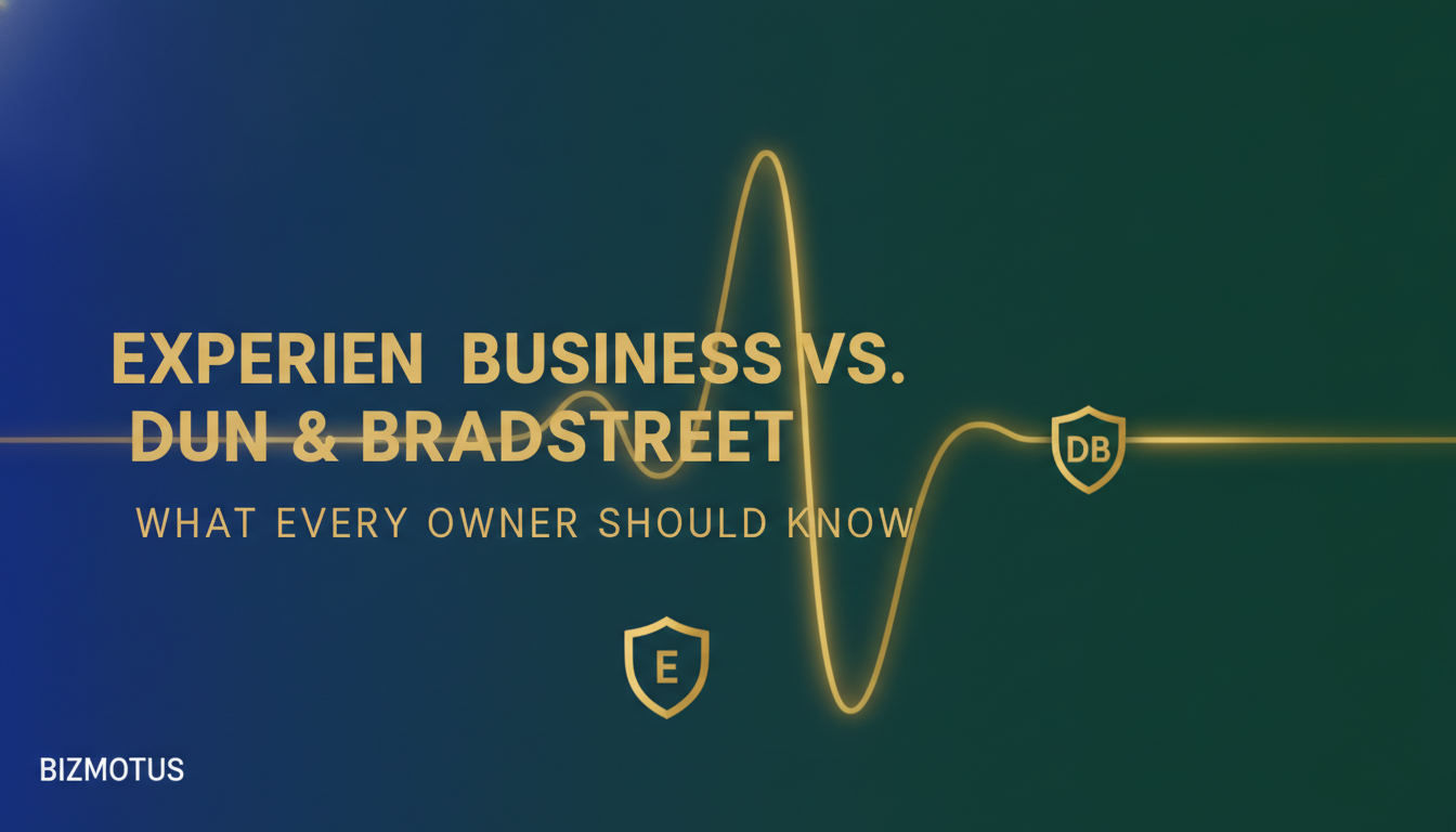 Experian Business vs Dun & Bradstreet: What Every Owner Should Know